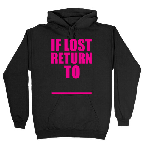 If Lost Return To Hooded Sweatshirt