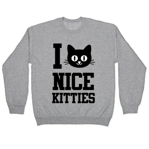 I Love Nice Kitties Pullover