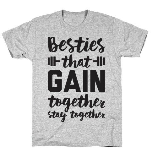 Besties That Gain Together Stay Together T-Shirt