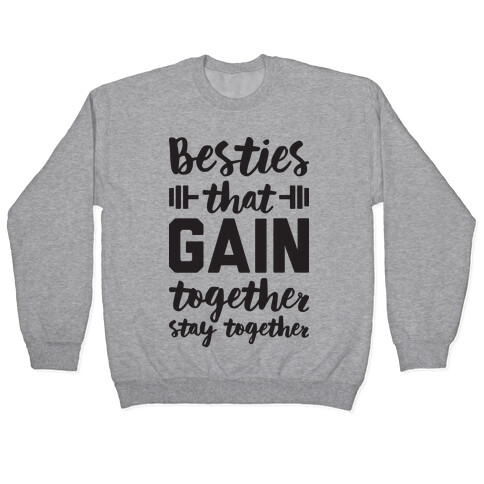 Besties That Gain Together Stay Together Pullover