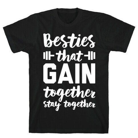 Besties That Gain Together Stay Together T-Shirt