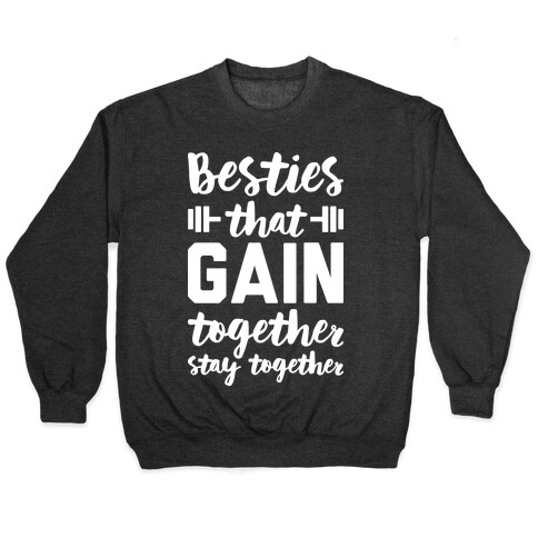 Besties That Gain Together Stay Together Pullover