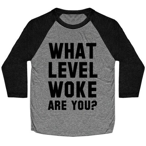 What Level Woke are You Baseball Tee