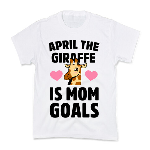 April the Giraffe is Mom Goals Kids T-Shirt