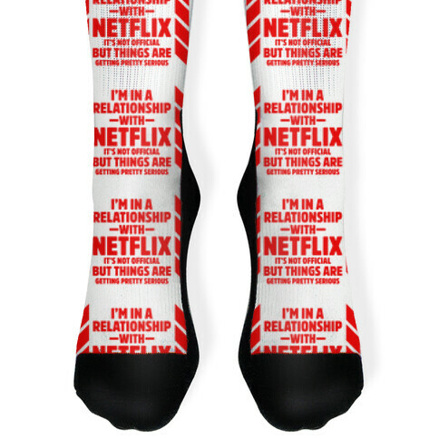 I'm In a Relationship with Netflix Sock