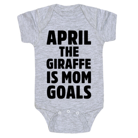 April the Giraffe is Mom Goals Baby One-Piece