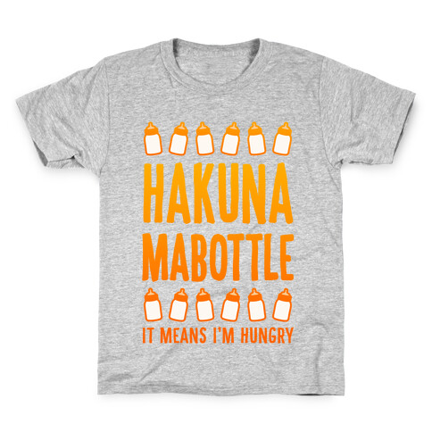 Hakuna Mabottle (It Means I'm Hungry) Kids T-Shirt