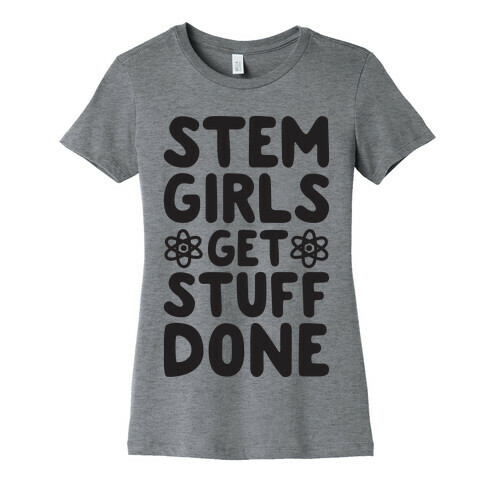 STEM Girls Get Stuff Done Womens T-Shirt