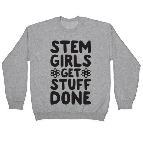 STEM Girls Get Stuff Done Pullover
