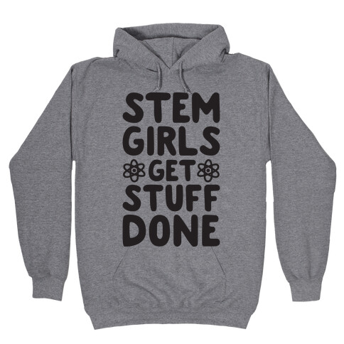 STEM Girls Get Stuff Done Hooded Sweatshirt