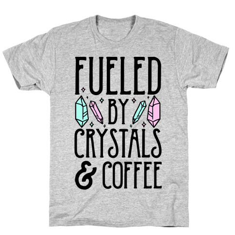 Fueled By Crystals & Coffee T-Shirt