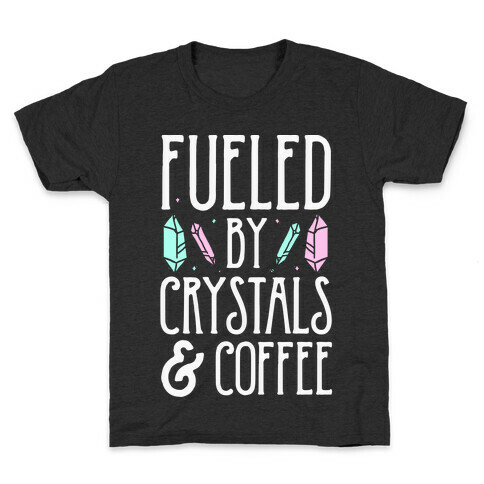 Fueled By Crystals & Coffee Kids T-Shirt