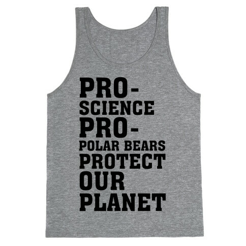 Pro-Science Pro-Polar Bears Protect Our Planet Tank Top