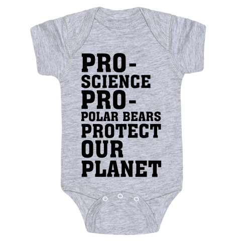 Pro-Science Pro-Polar Bears Protect Our Planet Baby One-Piece