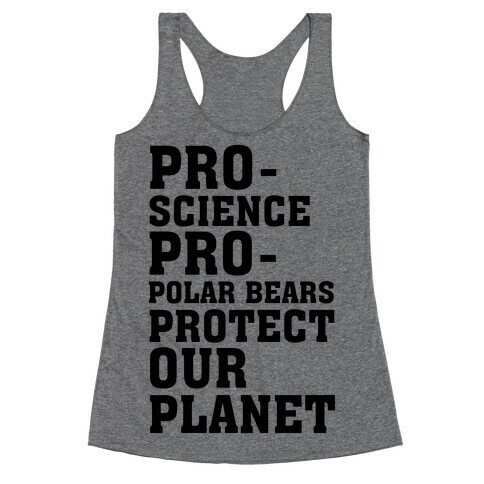 Pro-Science Pro-Polar Bears Protect Our Planet Racerback Tank Top