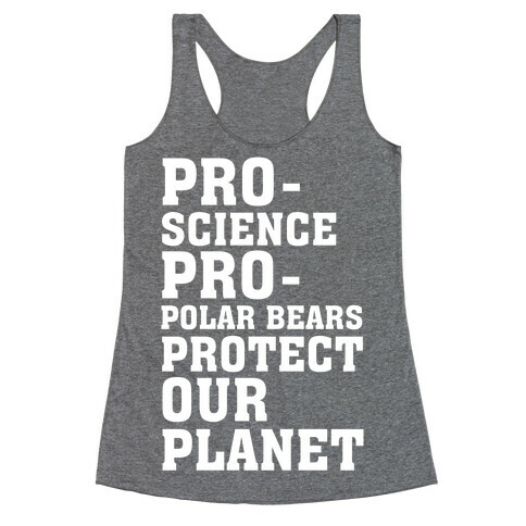 Pro-Science Pro-Polar Bears Protect Our Planet Racerback Tank Top