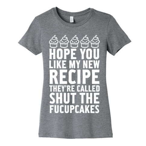 Shut The Fucupcakes (White) Womens T-Shirt