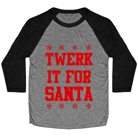 Twerk it for Santa Baseball Tee