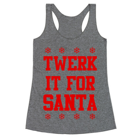 Twerk it for Santa Racerback Tank Top