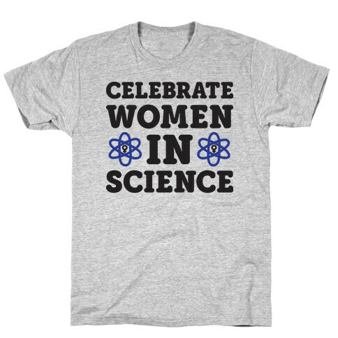 Celebrate Women In Science T-Shirt