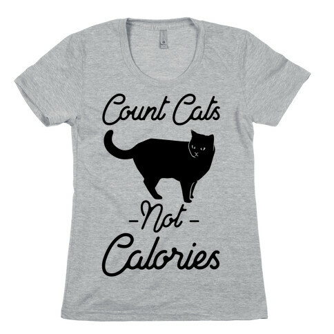 Count Cats Not Calories Womens T-Shirt