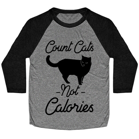 Count Cats Not Calories Baseball Tee