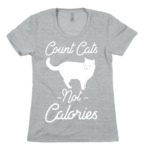 Count Cats Not Calories Womens T-Shirt