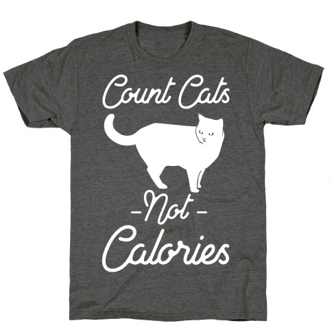 Count Cats Not Calories T-Shirt