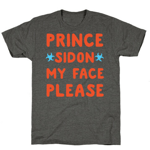 Prince Sidon My Face Please Parody T-Shirt