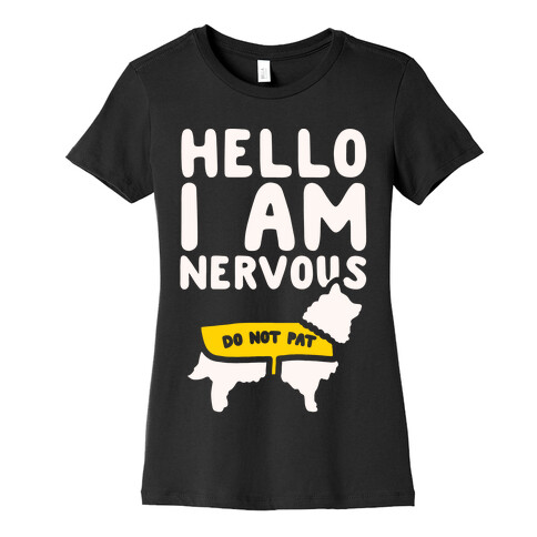 Hello I Am Nervous White Print Womens T-Shirt
