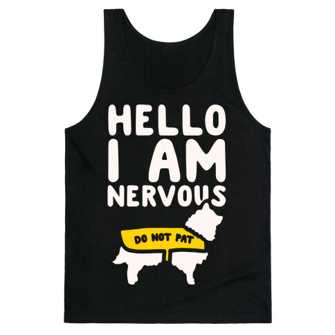 Hello I Am Nervous White Print Tank Top