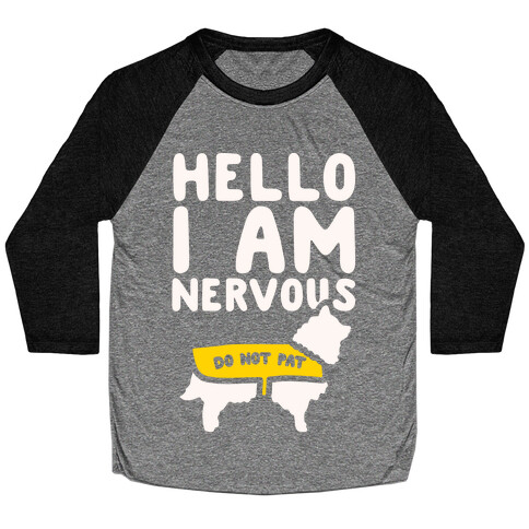 Hello I Am Nervous White Print Baseball Tee