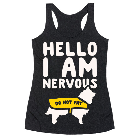 Hello I Am Nervous White Print Racerback Tank Top