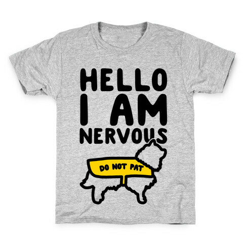 Hello I Am Nervous Kids T-Shirt