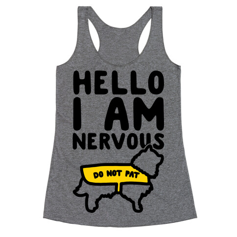 Hello I Am Nervous Racerback Tank Top