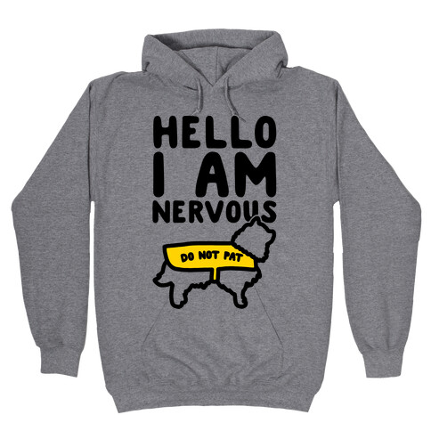 Hello I Am Nervous Hooded Sweatshirt