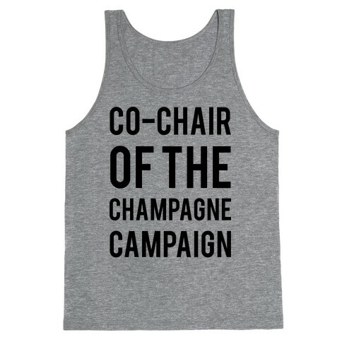 Co-Chair Of The Champagne Campaign  Tank Top