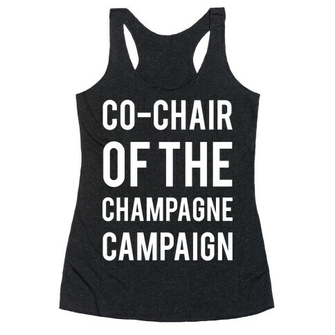 Co-Chair Of The Champagne Campaign  Racerback Tank Top