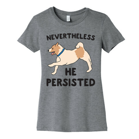 Nevertheless He Persisted (Olly The Jack Russell) Womens T-Shirt