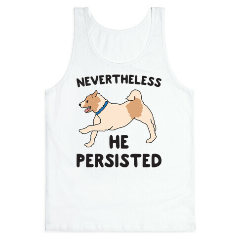 Nevertheless He Persisted (Olly The Jack Russell) Tank Top
