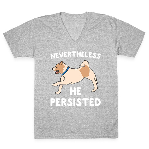 Nevertheless He Persisted  V-Neck Tee Shirt