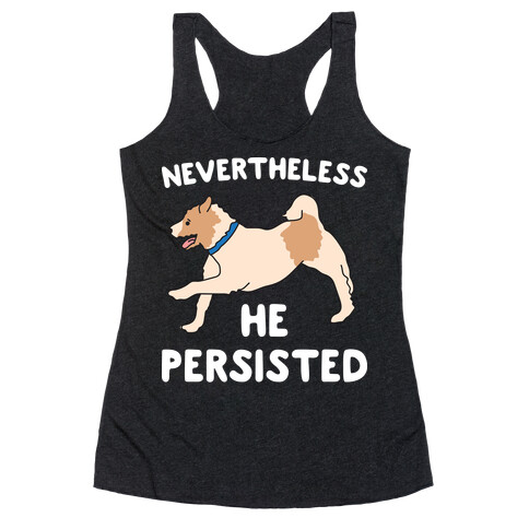 Nevertheless He Persisted  Racerback Tank Top