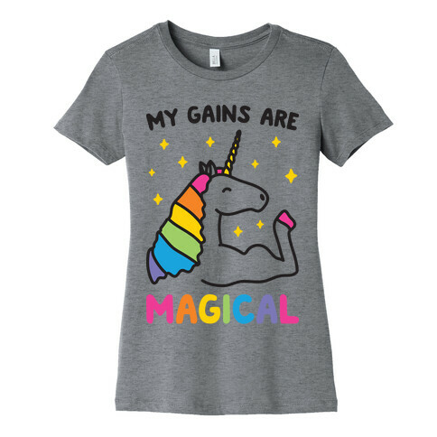 My Gains Are Magical Womens T-Shirt