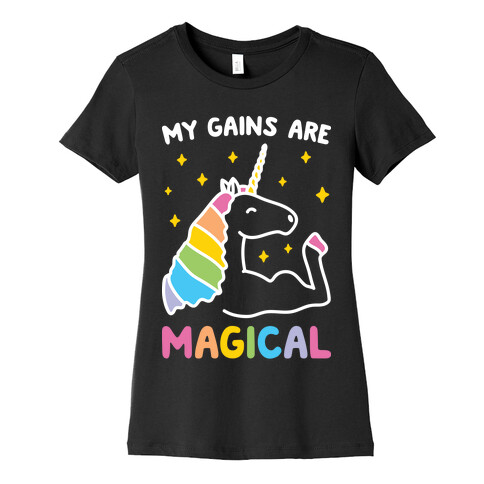 My Gains Are Magical Womens T-Shirt