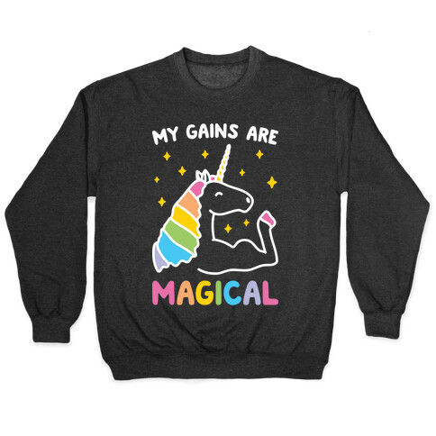 My Gains Are Magical Pullover