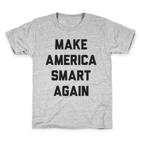 Make America Smart Again Kids T-Shirt