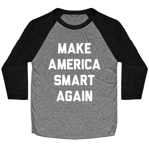 Make America Smart Again Baseball Tee