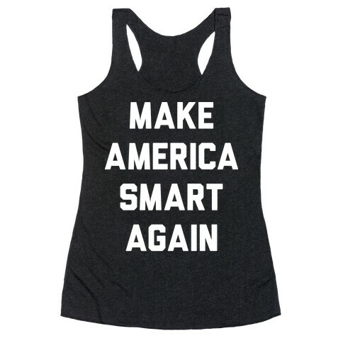 Make America Smart Again Racerback Tank Top