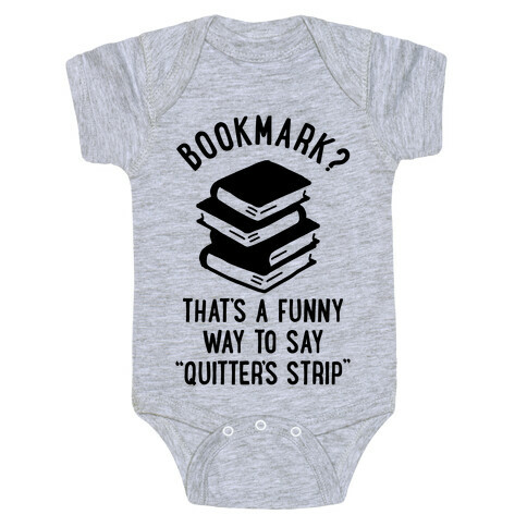 Bookmark? Quitter's Strip Baby One-Piece