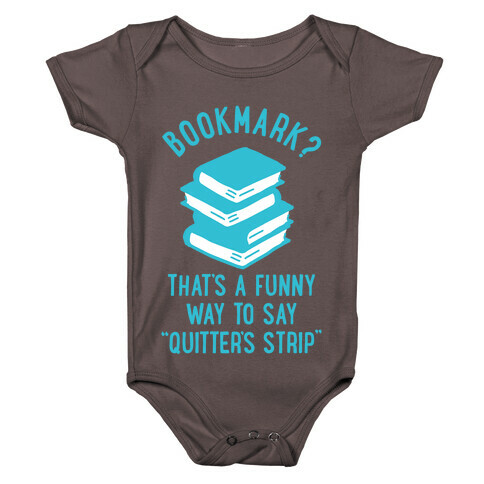 Bookmark? Quitter's Strip Baby One-Piece